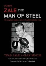 Tony Zale: The Man of Steel by Thad Zale: New