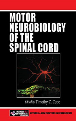 Motor Neurobiology of the Spinal Cord (Methods & New Fr - Hardback NEW Cope, Tim