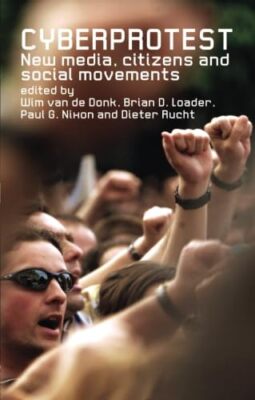 Cyberprotest: New Media, Citizens and Social Movements by Dieter Rucht, Brian...