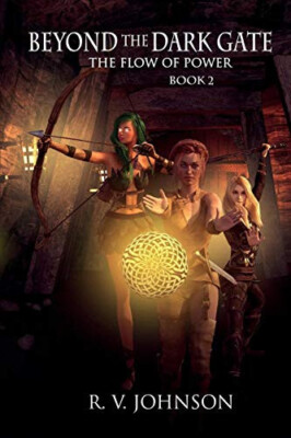 Beyond the Dark Gate: Epic Fantasy Adventure By R V Johnson - New Copy - 9780...