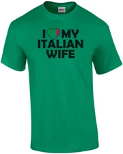 I Love My Italian Wife T-Shirt