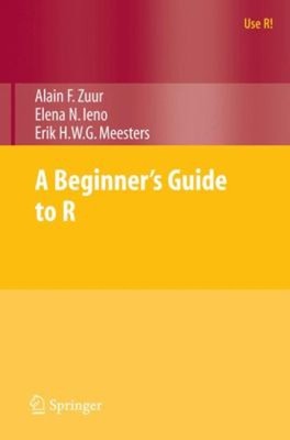 A Beginner's Guide to R Paperback Erik, Zuur, Alain F., Ieno, Ele