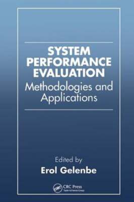 System Performance Evaluation: Methodologies and Applications by Erol Gelenbe