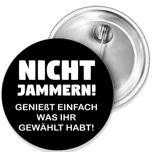 Nicht jammern Genießt einfach Button Anstecker Aufkleber Auto-Magnet Aufnäher - Afbeelding 1 van 4