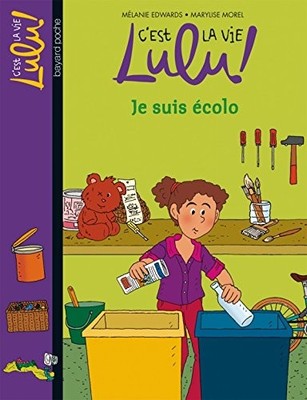 Es ist das Leben Lulu, Band 23: Ich bin Öko - EDWARDS, MELANIE
