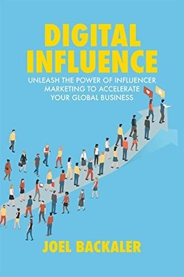 Digital Influence: Unleash the Power of Influencer Marketing to Accelerate Your