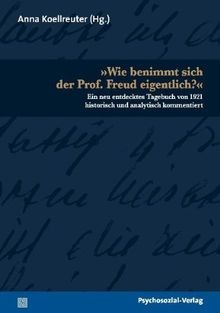»Wie benimmt sich der Prof. Freud eigentlich?«: Ein... | Buch | Zustand sehr gut