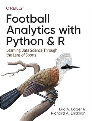 Football Analytics with Python & R: Learning Data Science Through the Lens of...