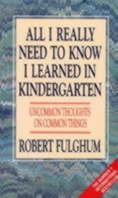 ALL I REALLY NEED TO KNOW I LEARNED IN K by FULGHUM, ROBERT Paperback Self Help