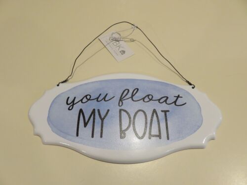 CBK Ganz You Float My Boat Lake Fishing Nautical Cabin Lodge Decor Sign Plaque - Picture 1 of 4