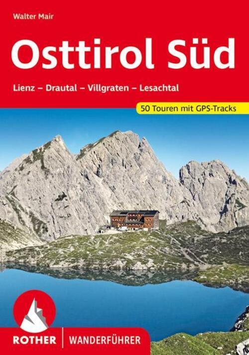 Thumbnail - Osttirol Süd Lienz - Drautal - Villgraten - Lesachtal. 50 Touren Mit