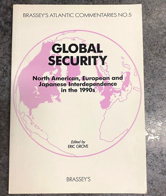 Global Security: North American, European and Japanese Interdependence ....