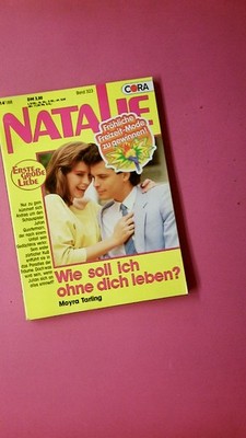 233515 WIE SOLL ICH OHNE DICH LEBEN? Natalie-Erste große Liebe Bd323