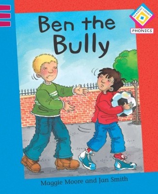 Reading Corner Phonics: Ben the Bully,Maggie Moore, Jan Smith