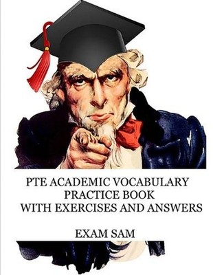 PTE Academic Vocabulary Practice Book with Exercises and Answers: Review of Adva