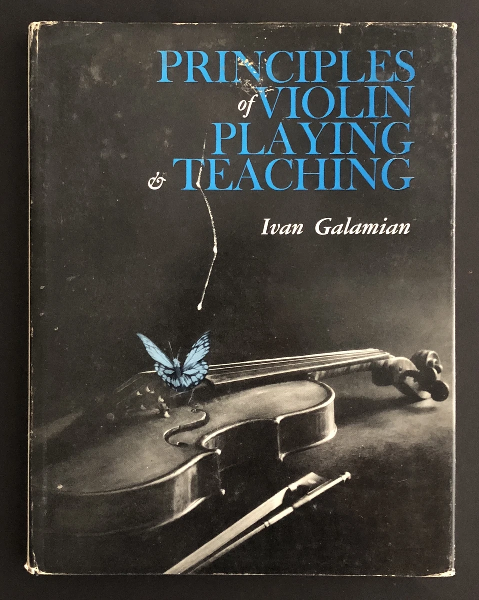 Ivan galamian principles of violin playing and teaching online