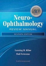Neuro-Ophthalmology Review Manual by Rod Foroozan and Lanning B. Kline (2012,...