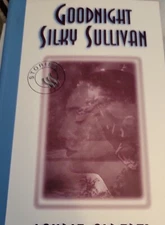 GOODNIGHT SILKY SULLIVAN By Laurie Alberts pb