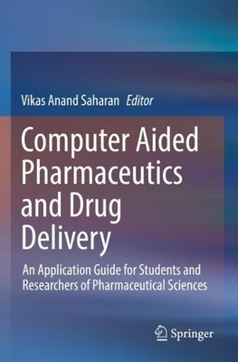 Computer Aided Pharmaceutics and Drug Delivery - 9789811651823