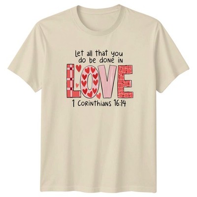 Let All That You Do T-Shirt Christlicher Glaube Geschenk für Sie und Ihn