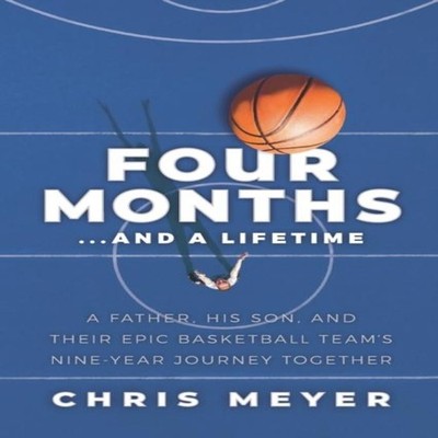Four a Lifetime A Father His Son and Their Epic Basketball Team's