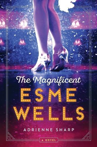 Adrienne Sharp The Magnificent Esme Wells (Paperback)