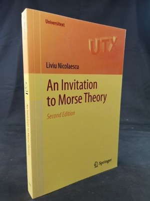 An Invitation to Morse Theory (Universitext). [Neubuch]. Liviu Nicolaescu Nicola