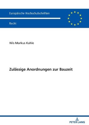 Nils Markus Kahle Zulaessige Anordnungen zur Bauzeit (Paperback) (UK IMPORT)