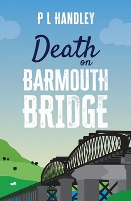 Death On Barmouth Bridge (The Nesta Griffiths Mysteries)