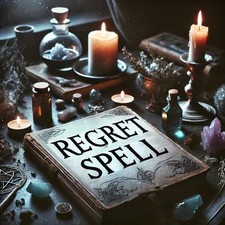 Powerful Regret Spell - Make Them Feel Sorry ...
