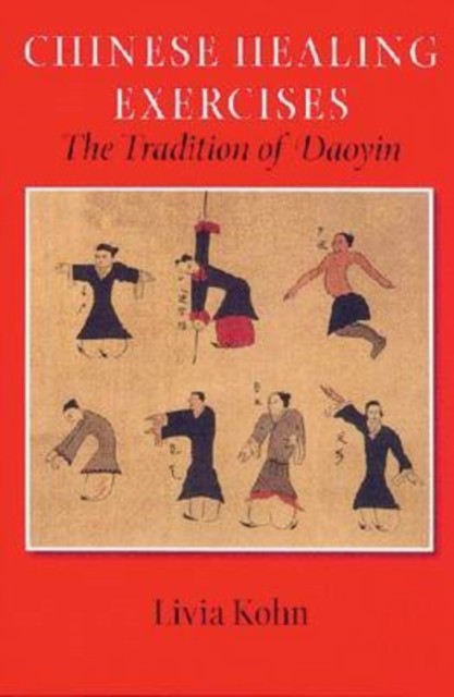 Chinese Healing Exercises: The Tradition of Daoyin by Livia Kohn NEW - Image 4