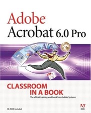 Adobe Acrobat 6.0 Pro Classroom i... by Adobe Creative Team, Mixed media product