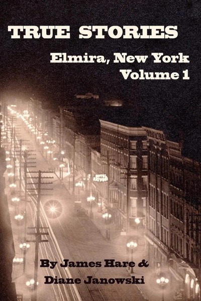 James Hare (U. A.) | True Stories Of Elmira, New York Volume 1 | Taschenbuch-image