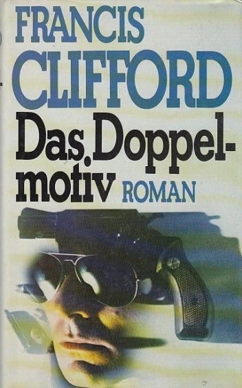 Das Doppelmotiv. Roman. Clifford, Francis: - Bild 1 von 1