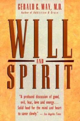 Will and Spirit: A Contemplative Psychology - Paperback By May, Gerald G. - GOOD