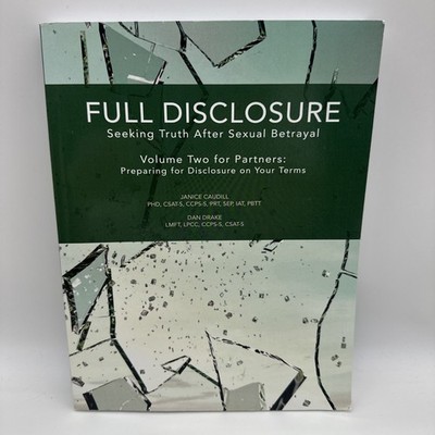 Full Disclosure: Seeking Truth After Sexual Betrayal - Volume Two for Partners: