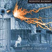ACOUSTIC ALCHEMY - Positive Thinking CD