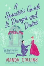 A Spinsters Guide to Danger and Dukes - Paperback By Collins, Manda - VERY GOOD