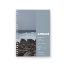 Spiral Notebook - Inspirational Poem "Breathe"
