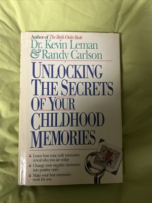 Unlocking Secrets of Your Childhood Memories by Randy Carlson and Kevin Leman