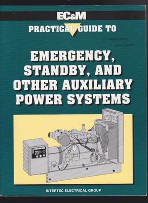 Practical Guide to Emergency Standby & Other Auxiliary Power Systems