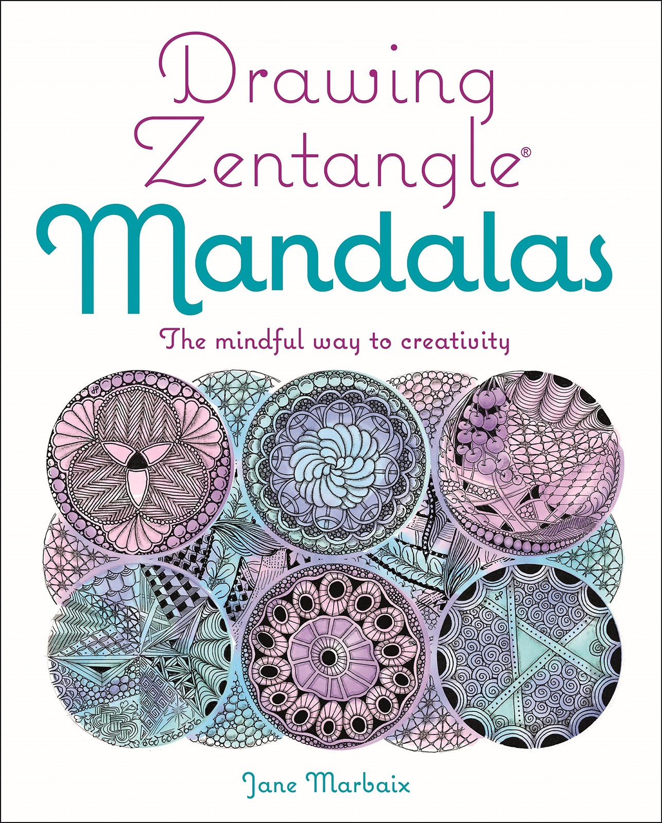 Drawing Zentangle Mandalas: The Mindful Way to Creativity by Jane Marbaix NEW - Image 7