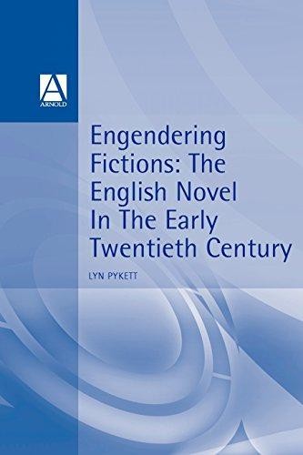 Engendering Fictions: The English Novel in the Early Twentieth... - Lyn Pykett