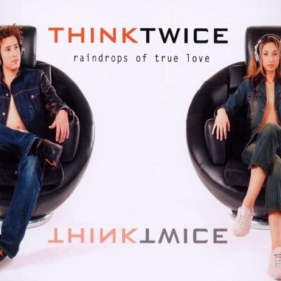 Think Twice Raindrops of true love (2002, by Thomas Foster)  [Maxi-CD]