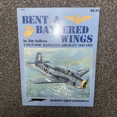 Bent & Battered Wings 1943-53 USN USMC  Squadron Signal Book # 6043  good con