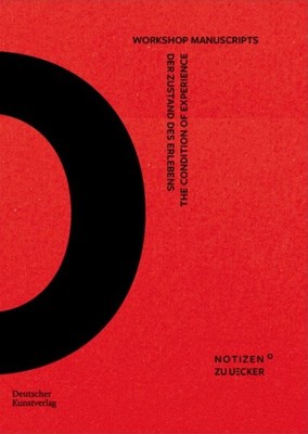 Der Zustand Des Erlebens/ the Condition of Experience : Workshop Manuscripts,...