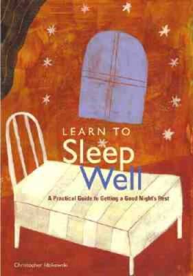 Learn to Sleep Well - Paperback By Idzikowski, Christopher - VERY GOOD