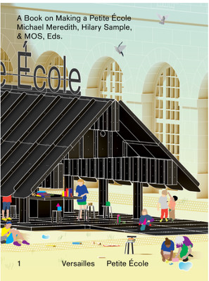 A Book on Making a Petite École HARDCOVER 2023 by Michael Meredith