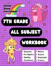 7Th Grade All Subject Workbook: Grade 7 All-In-One Workbook (Homeschool 7Th Grad