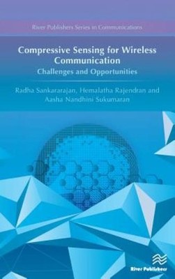 Compressive Sensing For Wireless Communication: Challenges A...